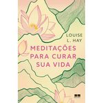 meditações para curar sua vida