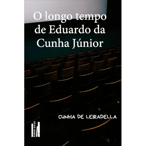 o-longo-tempo-de-eduardo-da-cunha-junior