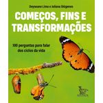 começos, fins e transformações