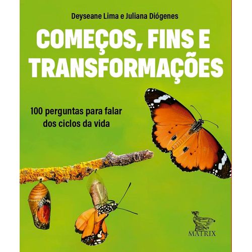 começos, fins e transformações