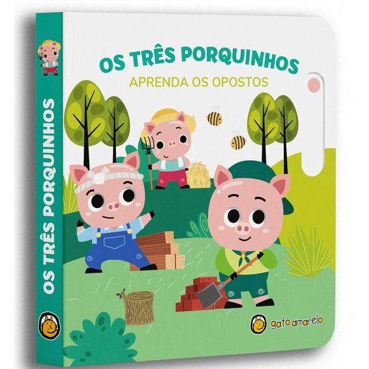 três porquinhos - aprenda os opostos três porquinhos - aprenda os opostos