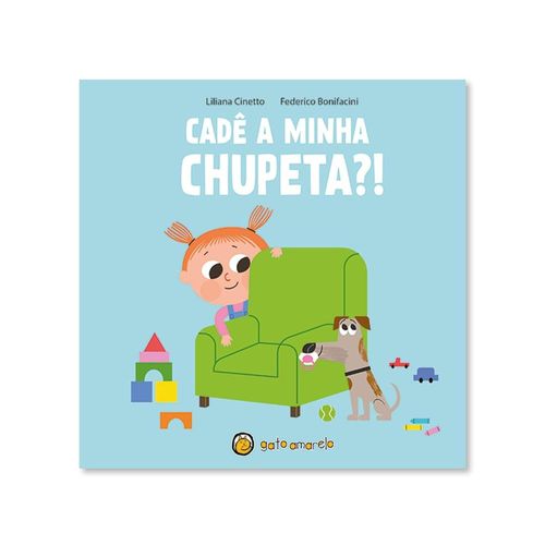 cresço e apareço: cadê minha chupeta?! (volume 1)
