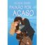 paixão por acaso