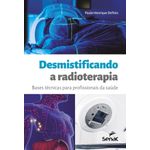 desmistificando a radioterapia