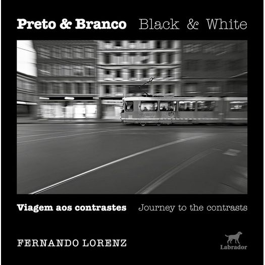 preto & branco: viagem aos contrastes