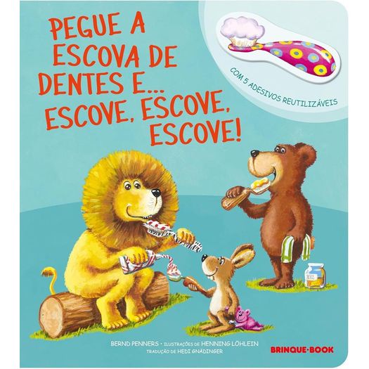 pegue-a-escova-de-dentes-e-escove-escove-escove- pegue-a-escova-de-dentes-e-escove-escove-escove-