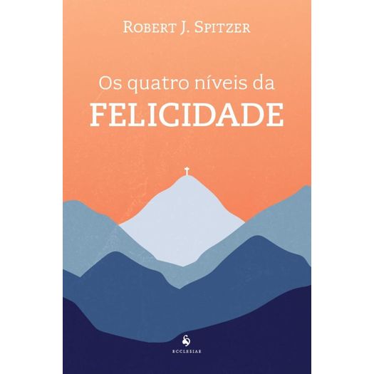 os-quatro-niveis-da-felicidade os-quatro-niveis-da-felicidade