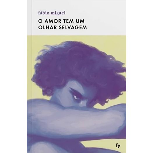 o amor tem um olhar selvagem