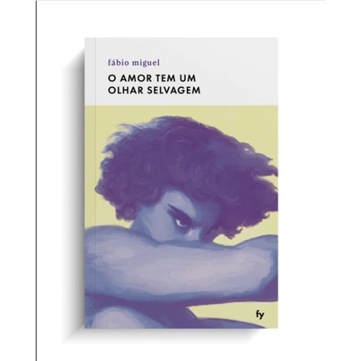 o amor tem um olhar selvagem o amor tem um olhar selvagem