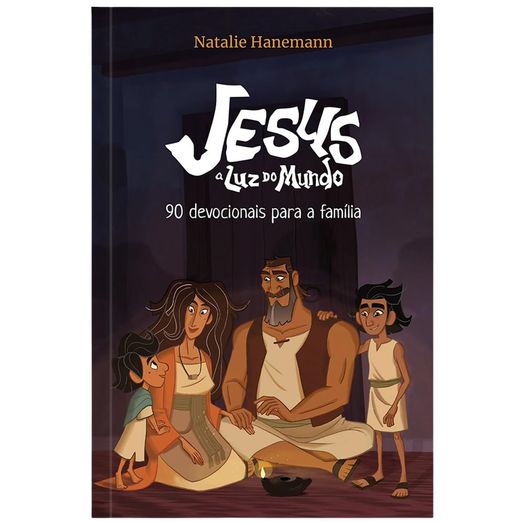 jesus: a luz do mundo - 90 devocionais para a família