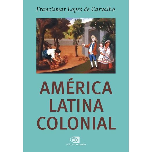 américa latina colonial américa latina colonial