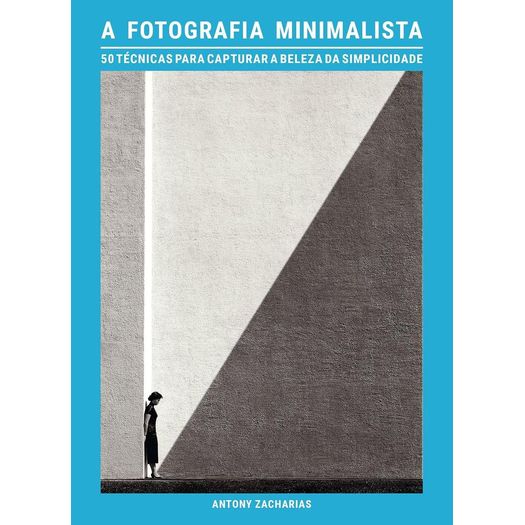 a fotografia minimalista a fotografia minimalista