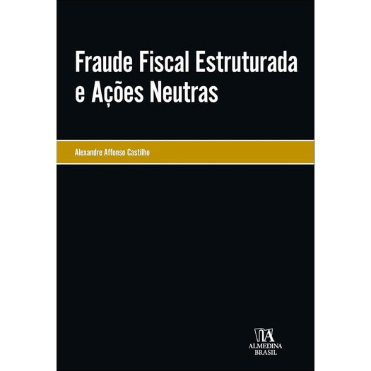 fraude fiscal estruturada e ações neutras fraude fiscal estruturada e ações neutras