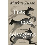três cães selvagens (e a verdade)