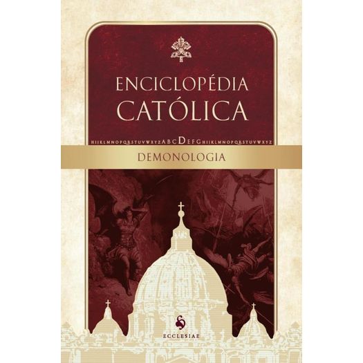 demonologia: enciclopédia católica, vol i