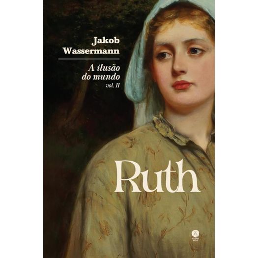 a ilusão do mundo: ruth - vol ii