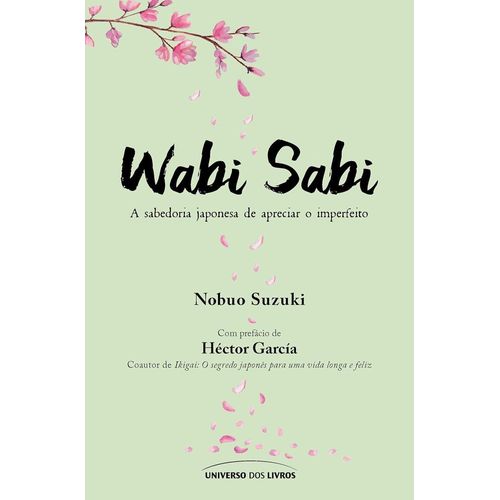 wabi sabi: a sabedoria japonesa de apreciar o imperfeito