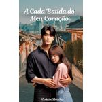 cada-batida-do-meu-coracao-a