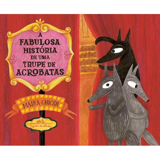 a fabulosa história de uma trupe de acrobatas a fabulosa história de uma trupe de acrobatas