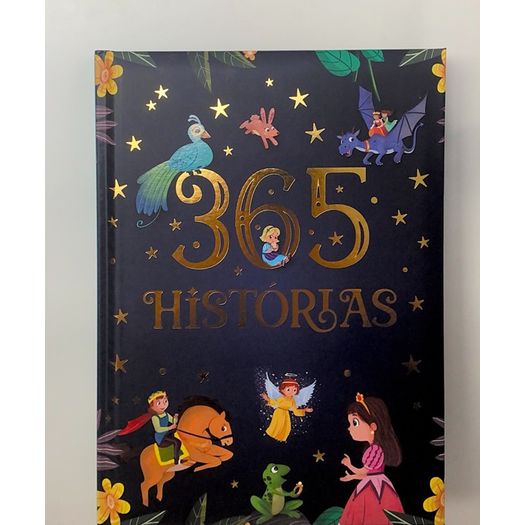 365 histórias: uma para cada dia do ano 365 histórias: uma para cada dia do ano