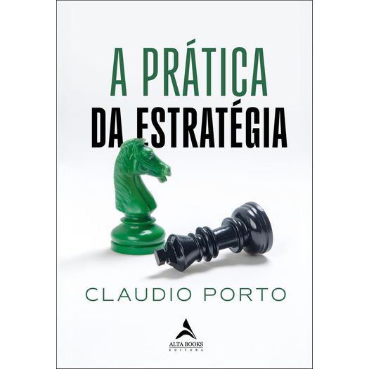 a prática da estratégia a prática da estratégia
