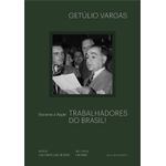 trabalhadores do brasil: discursos à nação
