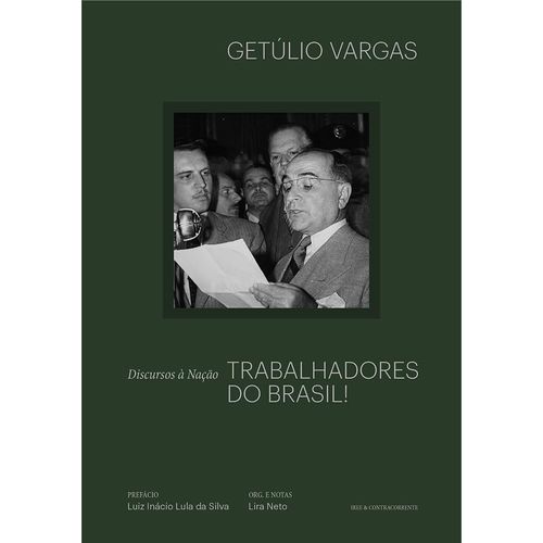 trabalhadores do brasil: discursos à nação