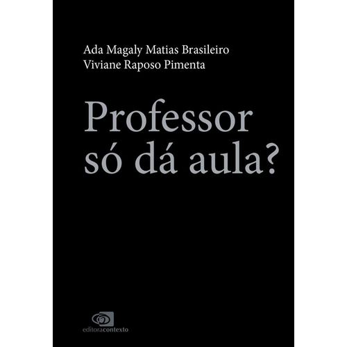professor só dá aula?