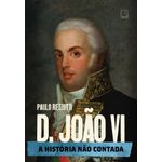 d joão vi: a história não contada