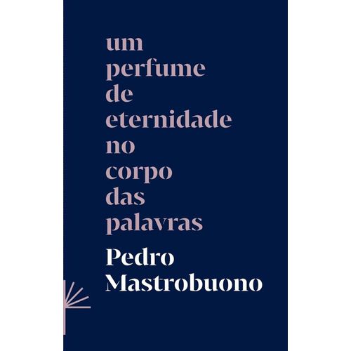 um perfume de eternidade no corpo das palavras