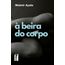 à beira do corpo