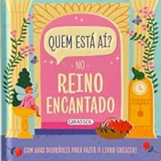 quem está aí? - no reino encantado - com abas dobráveis para fazer o livro crescer! quem está aí? - no reino encantado - com abas dobráveis para fazer o livro crescer!