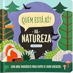 quem está aí? - na natureza - com abas dobráveis para fazer o livro crescer!