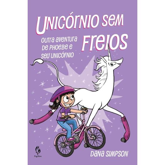 unicórnio sem freios: outra aventura de phoebe e seu unicórnio