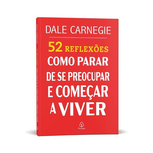 52-reflexoes--como-parar-de-se-preocupar-e-comecar-a-viver