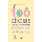 100-dicas-inspiradoras-para-educar-os-filhos-hoje