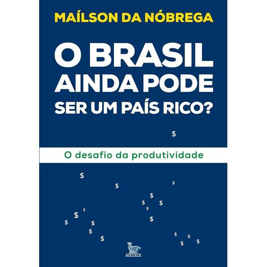 o brasil ainda pode ser um país rico?