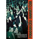 fogo do céu: a ascensão pentecostal e a reformulação da religião no século 21