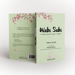 wabi sabi: a sabedoria japonesa de apreciar o imperfeito