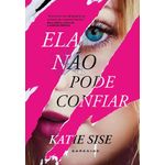 ela não pode confiar