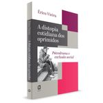 a distopia cotidiana dos oprimidos