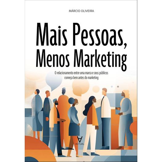 mais pessoas, menos marketing mais pessoas, menos marketing