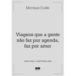 viagens-que-a-gente-nao-faz-por-agenda-faz-por-amor