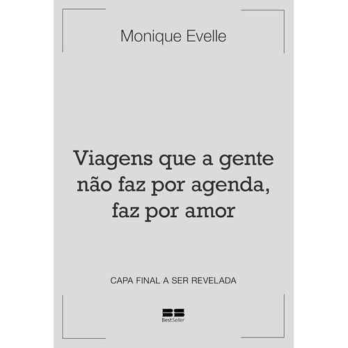 viagens-que-a-gente-nao-faz-por-agenda-faz-por-amor