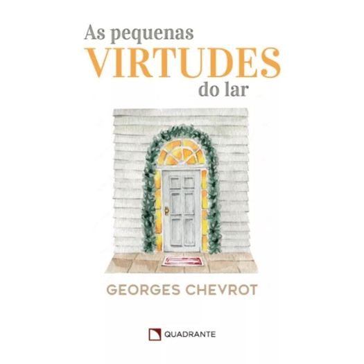 as pequenas virtudes do lar as pequenas virtudes do lar