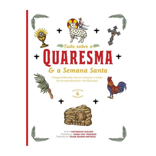 tudo sobre a quaresma e a semana santa tudo sobre a quaresma e a semana santa