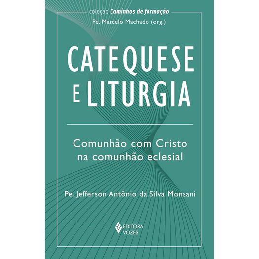 catequese e liturgia catequese e liturgia