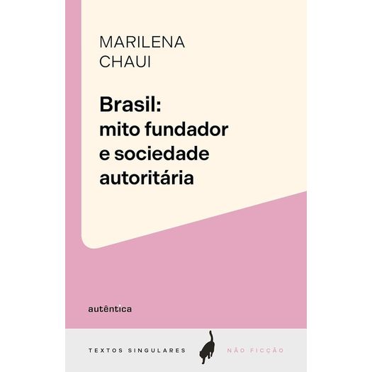 brasil: mito fundador e sociedade autoritária brasil: mito fundador e sociedade autoritária