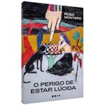 o perigo de estar lúcida