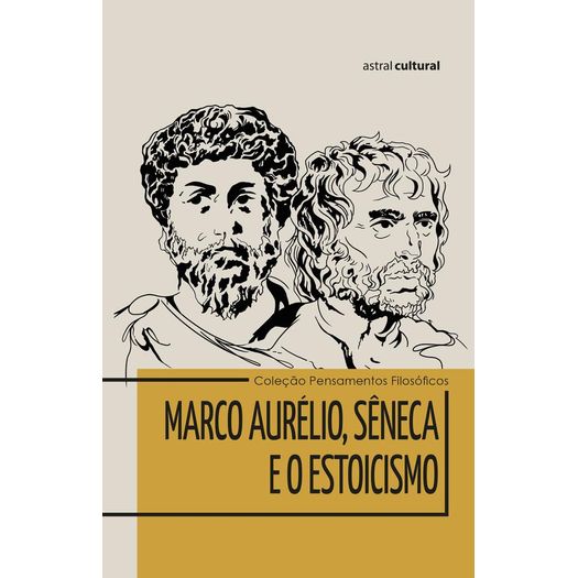 marco aurélio, sêneca e o estoicismo marco aurélio, sêneca e o estoicismo